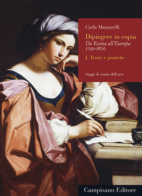 Dipingere in copia. Da Roma all'Europa, 1750-1870
