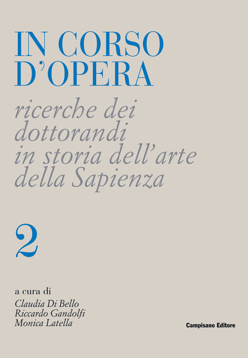 In corso d'opera. Ricerche dei dottorandi in storia dell'arte della Sapienza
