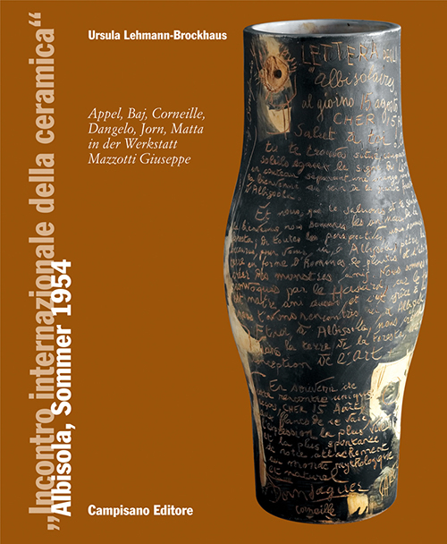 &laquo;Incontro Internazionale delle Ceramica&raquo; (Albisola, Sommer 1954). Appel, Baj, Corneille, Dangelo, Jorn, Matta in der Werkstatt Mazzotti Giuseppe