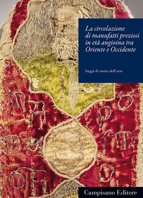 La circolazione di manufatti preziosi in et&agrave; angioina tra Oriente e Occidente