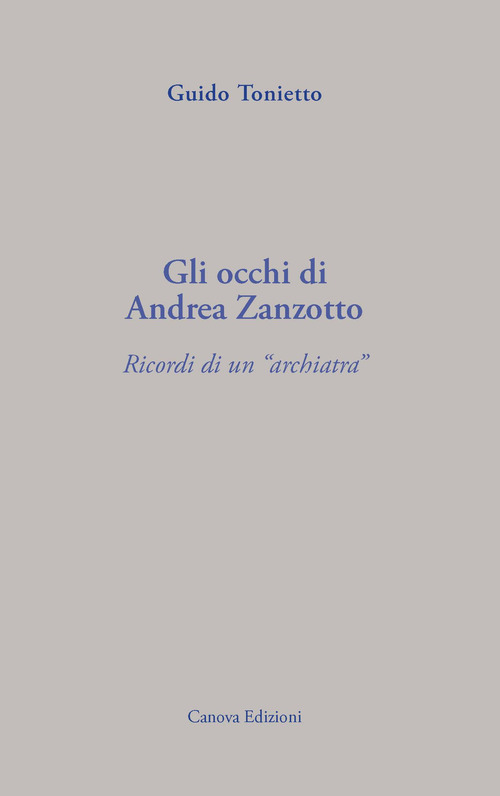Gli occhi di Andrea Zanzotto. Ricordi di un &laquo;archiatra&raquo;