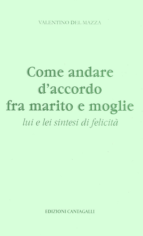 Come andare d'accordo fra marito e moglie. Lui e lei la sintesi della felicità