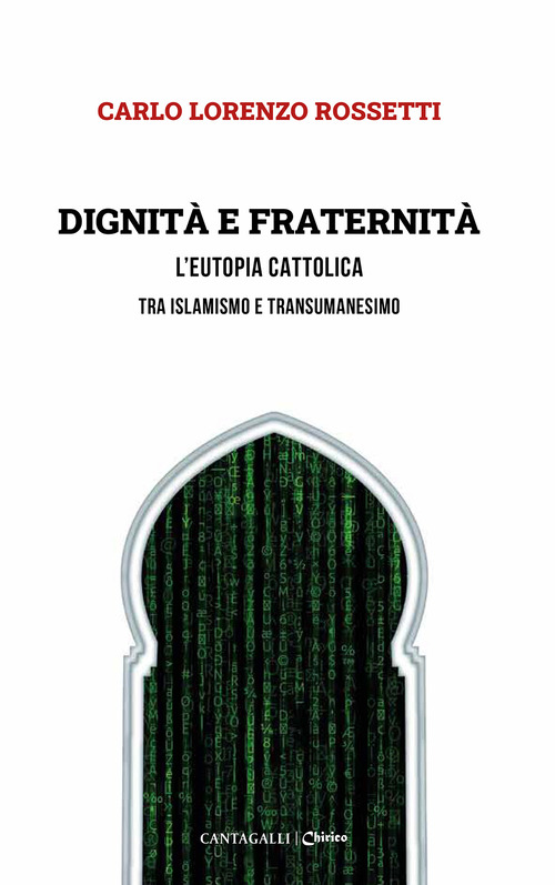 Dignit&agrave; e fraternit&agrave;. L'eutopia cattolica tra islamismo e transumanesimo