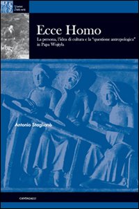 Ecce homo. La persona, l'idea di cultura e la «questione antropologica» in papa Wojtyla