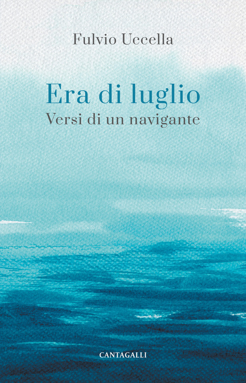 Era di luglio. Versi di un viandante