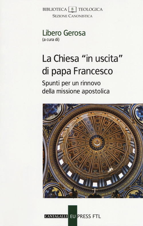 La Chiesa &laquo;in uscita&raquo; di papa Francesco. Spunti per un rinnovo della missione apostolica