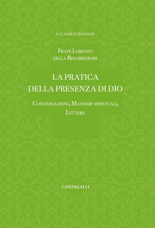 La pratica della presenza di Dio. Conversazioni, massime spirituali, lettere
