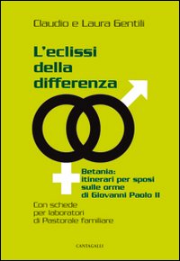 L'eclissi della differenza. Betania: itinerari per sposi sulle orme di Giovanni Paolo II