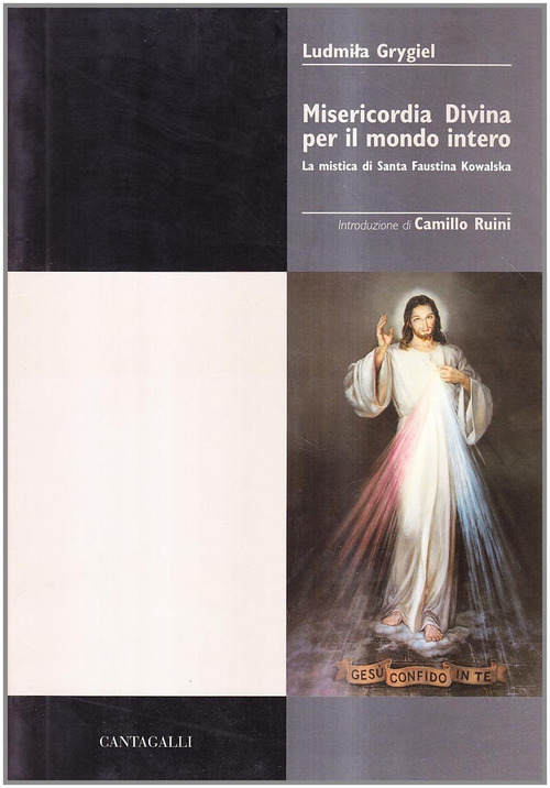 Misericordia divina per il mondo intero. La mistica di s. Faustina Kowalska