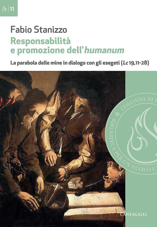 Responsabilit&agrave; e promozione dell'humanum. La parabola delle mine in dialogo con gli esegeti (Lc 19,11-28)