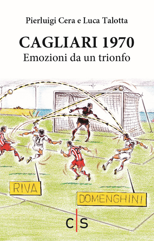 Cagliari 1970. Emozioni da un trionfo