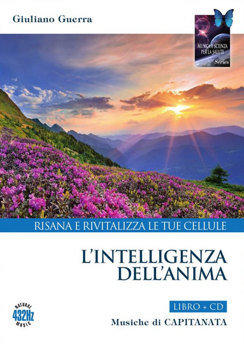 L'intelligenza dell'anima. Risana e rivitalizza le tue cellule