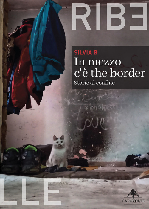 In mezzo c'&egrave; the border. Storie al confine