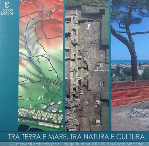 Tra terra e mare, tra natura e cultura. Il parco archeologico di Cupra marittima