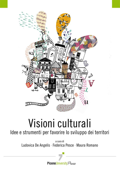 Visioni culturali. Idee e strumenti per favorire lo sviluppo dei territori
