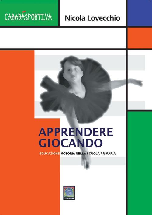 Gioco e... è apprendimento. Educazione motoria nella scuola primaria