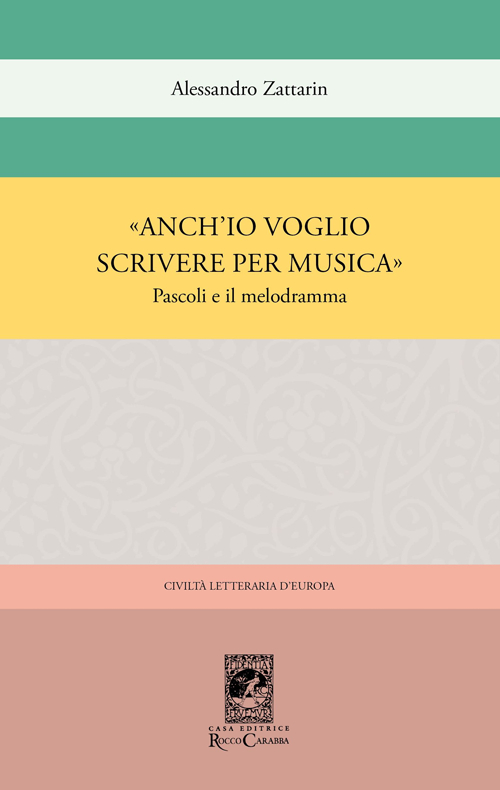 «Anch'io voglio scrivere per musica». Pascoli e il melodramma