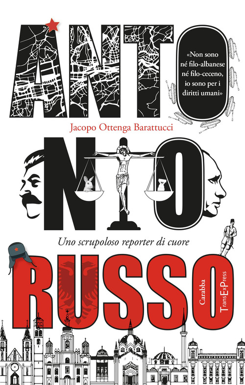 Antonio Russo. Uno scrupoloso reporter di cuore