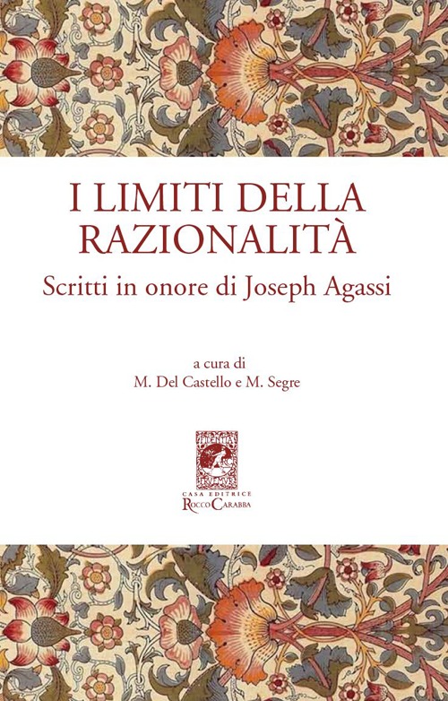 I limiti della razionalit&agrave;. Scritti in onore di Joseph Agassi
