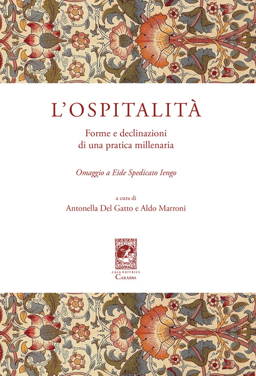 L'ospitalit&agrave;. Forme e declinazioni di una pratica millenaria. Omaggio a Eide Spedicato Iengo