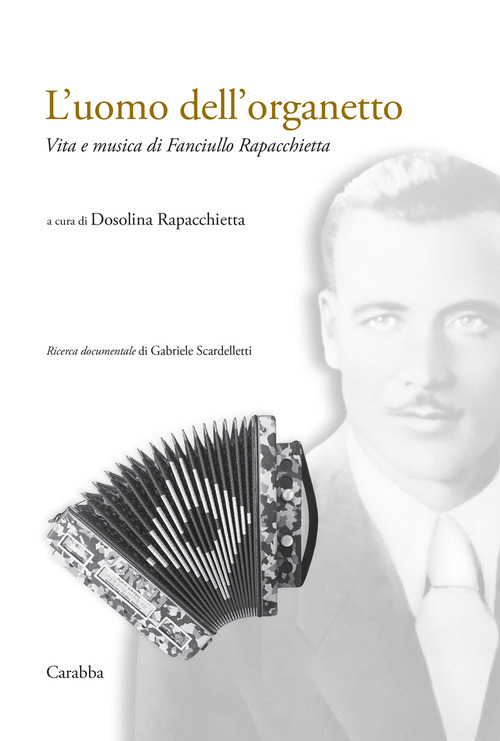 L'uomo dell'organetto. Vita e musica di Fanciullo Rapacchietta