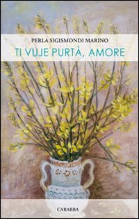 Ti vuje purt&agrave;, amore