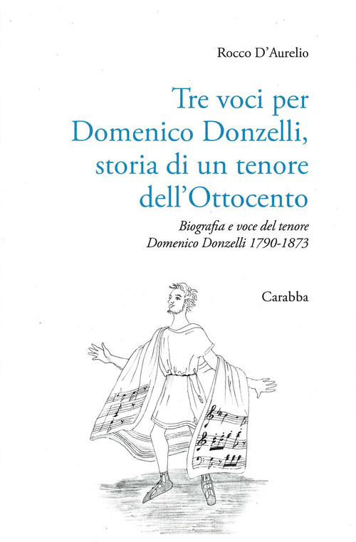 Tre voci per Domenico Donzelli. Storia di un tenore dell'Ottocento