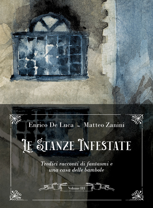 Le stanze infestate. Tredici racconti di fantasmi e una casa delle bambole