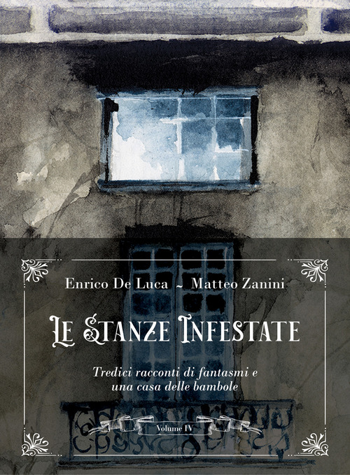 Le stanze infestate. Tredici racconti di fantasmi e una casa delle bambole