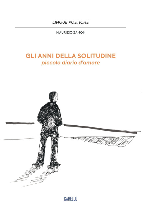 Gli anni della solitudine. Piccolo diario d'amore