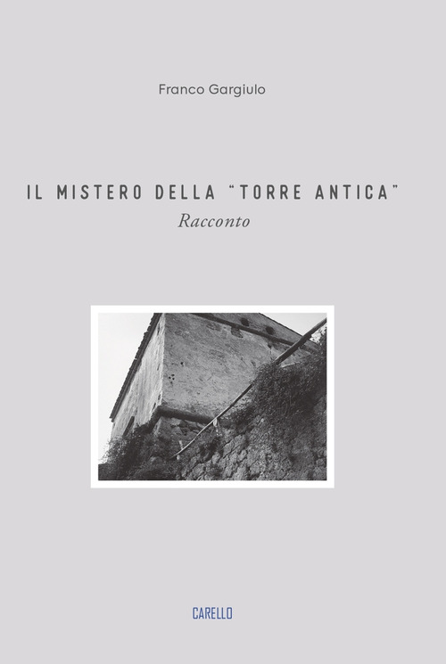 Il mistero della «torre antica»