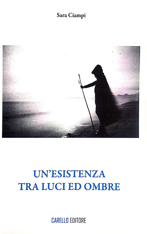 Un'esistenza tra luci ed ombre
