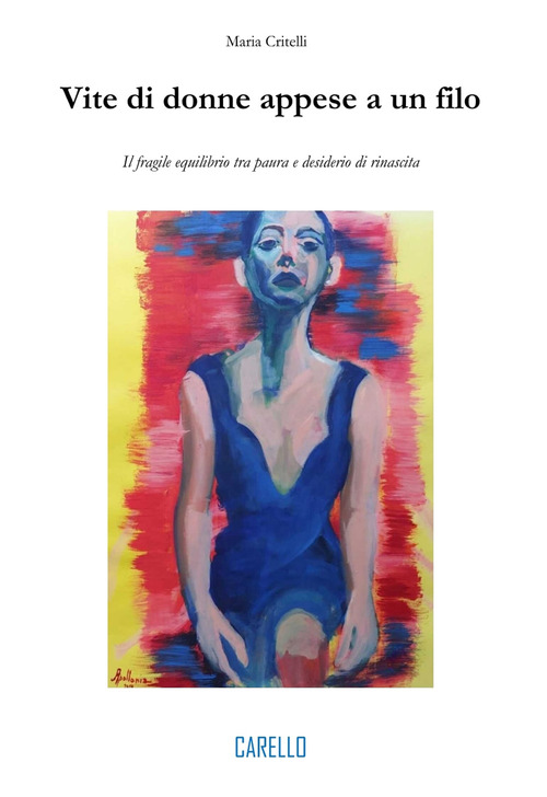 Vite di donne appese a un filo. Il fragile equilibrio tra paura e desiderio di rinascita