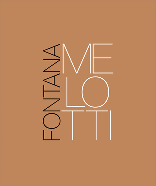 Fontana e Melotti. Spazi angelici e geometrie infinite. Ediz. italiana e inglese