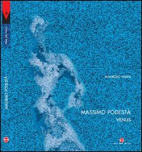Massimo Podest&agrave;. Venus. Testo inglese a fronte