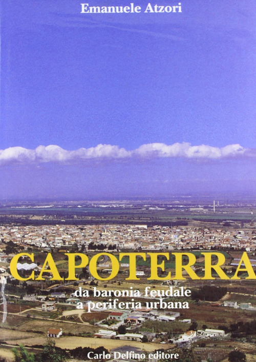 Capoterra. Da baronia feudale a periferia urbana