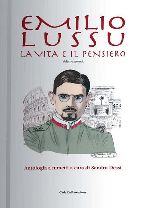 Emilio Lussu. La vita e il pensiero. Antologia a fumetti