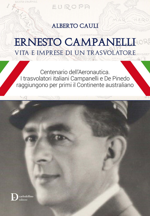 Ernesto Campanelli. Vita e imprese di un trasvolatore