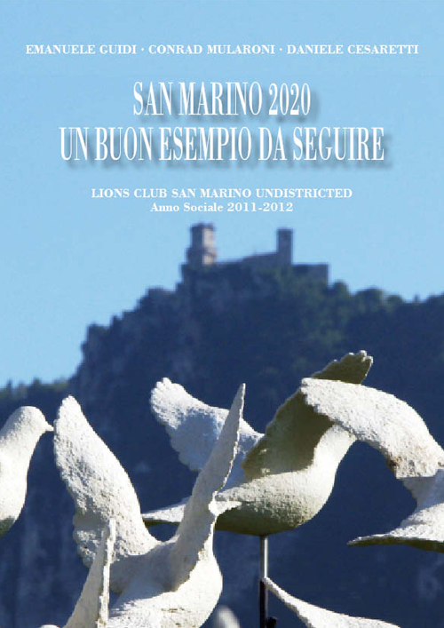 San Marino 2020 un buon esempi da seguire. Lions Club San Marino Undistricted, Anno sociale 2011-2012