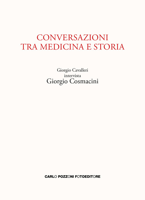 Conversazioni tra medicina e storia. Giorgio Cavalleri intervista Giorgio Cosmacini