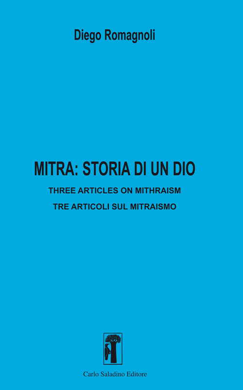 Mitra: storia di un dio. Three articles in mithraism-Tre articoli sul mitraismo