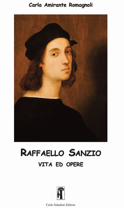 Raffaello Sanzio. Vita ed opere