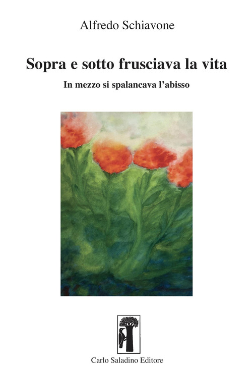 Sopra e sotto frusciava la vita. In mezzo si spalancava l'abisso