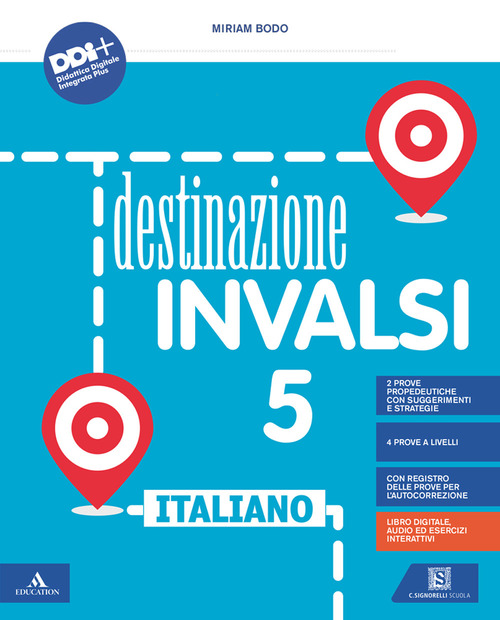 Destinazione INVALSI. Italiano. Con Registro delle prove per l'autocorrezione. Per la classe 5&ordf; della Scuola elementare