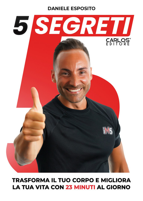 5 Segreti. Trasforma il tuo corpo e migliora la tua vita con 23 minuti al giorno