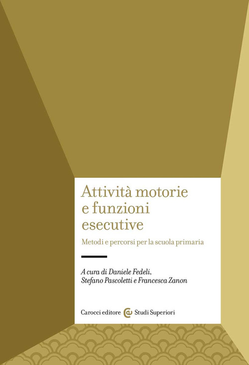 Attivit&agrave; motorie e funzioni esecutive. Metodi e percorsi per la scuola primaria