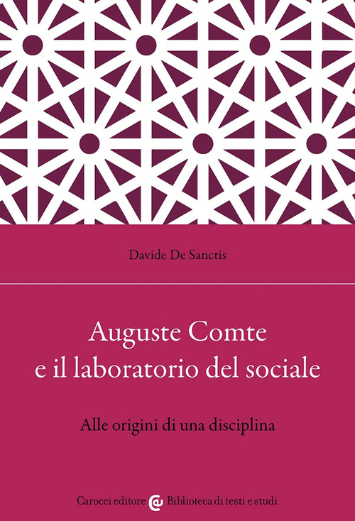 Auguste Comte e il laboratorio del sociale. Alle origini di una disciplina