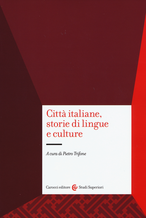 Citt&agrave; italiane, storie di lingue e culture