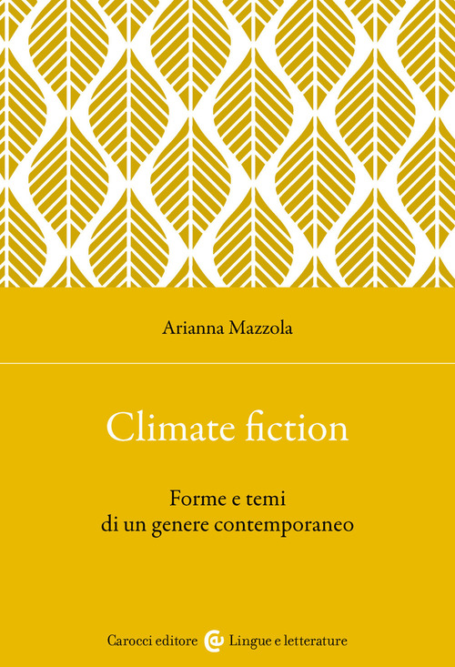 Climate fiction. Forme e temi di un genere contemporaneo