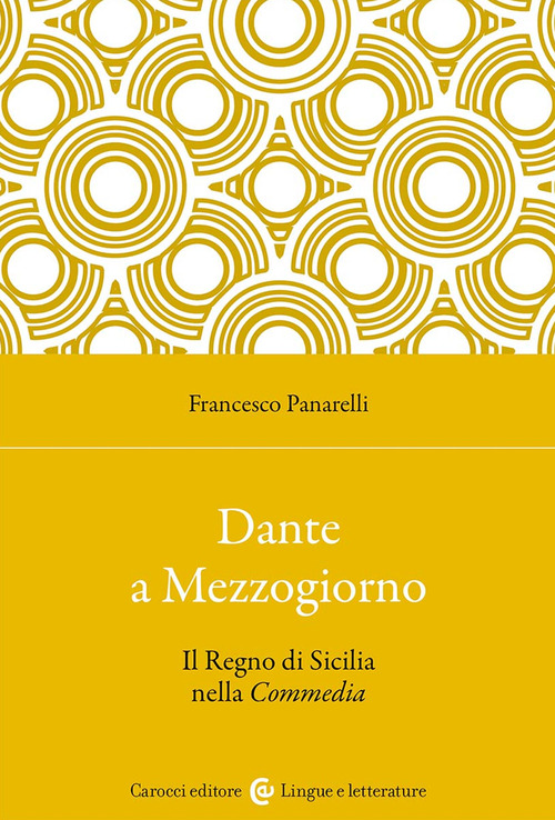 Dante a Mezzogiorno. Il Regno di Sicilia nella Commedia